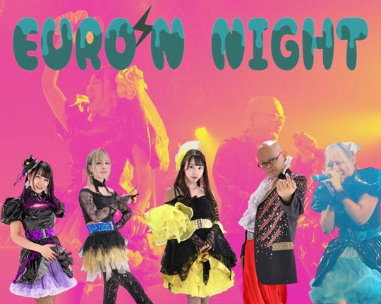 【大阪店】 2024-11-07　EURO'N NIGHT『毎月7日はゆーろんday（✨コスプレ🤣ライブ✨）』LIVEイベント＆特典会